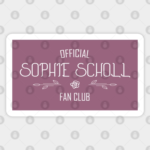 Justice and Truth: Sophie Scholl Fan Club (white text) Magnet by Ofeefee